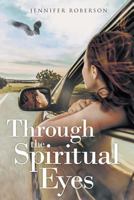 Through the Spiritual Eyes 1640033645 Book Cover