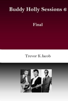 Buddy Holly Sessions: 6 Final 1679667939 Book Cover
