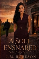 A Soul Ensnared B0HG4GRFHP Book Cover