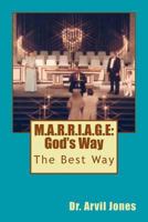 M.A.R.R.I.A.G.E: God's Way 1940609852 Book Cover