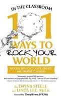 In the Classroom: 101 Ways to Rock Your World: Success Tips to Educate, Create, and Inspire Teachers! 1508836221 Book Cover