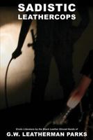 Sadistic Leathercops 1610981782 Book Cover