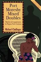 Port Moresby Mixed Doubles: Stories of Expatriates in Papua New Guinea 9980945524 Book Cover