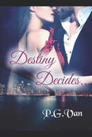 Destiny Decides..: A tale of two hearts in search of true love 1520236271 Book Cover