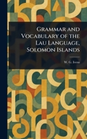 Grammar and Vocabulary of the Lau Language, Solomon Islands 1023035987 Book Cover
