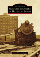 Norfolk Southern in Hampton Roads 1467106739 Book Cover