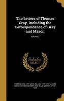 Letters, Including the Correspondence of Gray and Mason. Edited by Duncan C. Tovey; Volume 2 1357781660 Book Cover