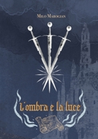 L'ombra e la luce (Italian Edition) 1326759639 Book Cover