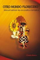 Otro Mundo Florecido: Manual Ilustrado de Una Poetica Fantastica 9089630112 Book Cover