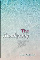 The Awakening: A Conscious Shift to a Higher Realm 0978336798 Book Cover