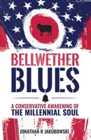 Bellwether Blues: A Conservative Awakening of the Millennial Soul 173342802X Book Cover