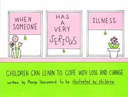 When Someone Has a Very Serious Illness: Children Can Learn to Cope with Loss and Change (Drawing Out Feelings) 0962050245 Book Cover
