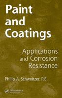 Paint and Coatings: Applications and Corrosion Resistance (Corrosion Technology) 1574447025 Book Cover