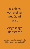 als ob es von steinen geträumt wird - eisgesänge der sterne: gedichte und bilder 375627649X Book Cover