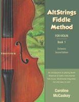 AltStrings Fiddle Method for Violin (Orchestra), Second Edition, Book 1 1952077036 Book Cover