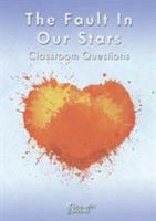 The Fault in Our Stars: Classroom Questions 1910949183 Book Cover