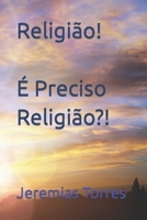 Religião!: É preciso religião? (Portuguese Edition) B0CLXZXQ5M Book Cover