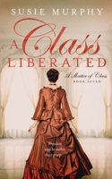 A Class Liberated 1915770076 Book Cover