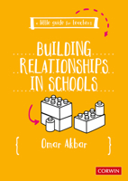 A Little Guide for Teachers: Building Relationships in Schools 1529672864 Book Cover