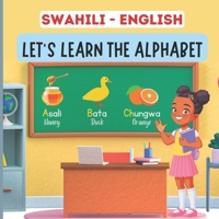 Swahili English, Let's Learn The Alphabet: A Bilingual Picture Book For Kids B09ZCSD6VM Book Cover