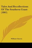 Tales And Recollections Of The Southern Coast 116579604X Book Cover