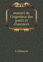 Manuel De L'ingénieur Des Ponts Et Chaussées Réd ... 1272638553 Book Cover