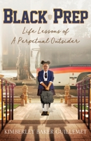 Black Prep: Life Lessons of A Perpetual Outsider B09M567D7X Book Cover