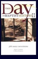 This Day in Baptist History II: 366 Daily Devotions 1579243630 Book Cover