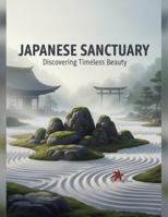 Japanese Sanctuary: Discovering Timeless Beauty B0G1K98BF8 Book Cover