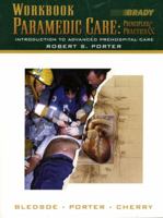 Paramedic Care, Principles and Practice: Introduction to Advanced Prehospital Care Workbook, Volume 1 0130216038 Book Cover