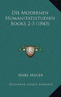 Die Modernen Humanitatsstudien Books 2-3 (1843) 1161114033 Book Cover