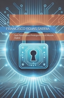 Ciberseguridad para Todos:: Guía Básica para Protegerte en el Mundo Digital (Spanish Edition) B0DST4DSC6 Book Cover