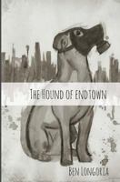 The Hound of Endtown 150786373X Book Cover