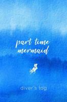 Diver's Log: Diving Log Book 5.25 x 8 SCUBA Dive Record Logbook Soft-Cover Mermaid 1099675049 Book Cover