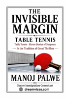 THE INVISIBLE MARGIN: Table Tennis - Eleven Stories of Suspense (Series - 10 - Clean Sport, Dirty Games: The Sealed System Suspense Thrillers) B0H4KN31DP Book Cover