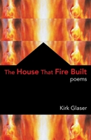House That Fire Built : Poems 195233599X Book Cover
