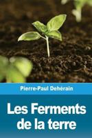 Les Engrais, Les Ferments De La Terre 1720363714 Book Cover
