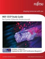 Mef-Cecp Study Guide for Carrier Ethernet Professionals: Updated for Mef-Cecp Certification Blueprint C 151757398X Book Cover
