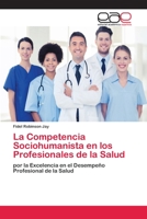 La Competencia Sociohumanista en los Profesionales de la Salud 6202251778 Book Cover