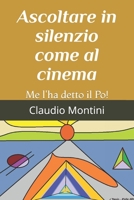 Ascoltare in silenzio come al cinema: Me l'ha detto il Po! (I racconti del signor Nessuno) (Italian Edition) 1671689461 Book Cover