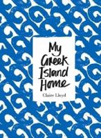 My Greek Island Home 1921382589 Book Cover