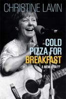 Cold Pizza for Breakfast: A Mem-Wha 0981645364 Book Cover