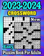 2023-2024 New Easy Crossword Puzzles Book For Adults: New 50 Easy Crossword Puzzle Book For Adults, Seniors, Men And Women With Solution B0CMJF3BFJ Book Cover