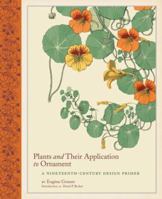 Plants and Their Application to Ornament: A Nineteenth-Century Design Primer 0811861457 Book Cover