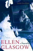 Ellen Glasgow: A Biography 0801857287 Book Cover