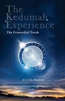 The Kedumah Experience: The Primordial Torah 0692764216 Book Cover