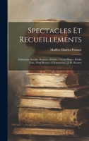 Spectacles Et Recueillements: Littérature Sociale: Roman.--Poésie.--Victor Hugo.--Émile Zola.--Paul Bouret.--Clémenceau.--J.-H. Rosney 1020656395 Book Cover
