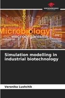Simulation modelling in industrial biotechnology 6207985796 Book Cover