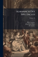 Almanach Des Spectacles, Volume 16... 1247158101 Book Cover