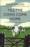 Till the Cows Come Home: The Story of Our Eternal Dependence 1786493063 Book Cover